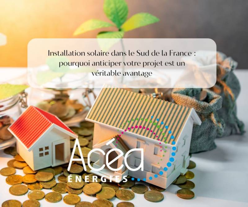 Installation solaire dans le Sud de la France : pourquoi anticiper votre projet est un véritable avantage