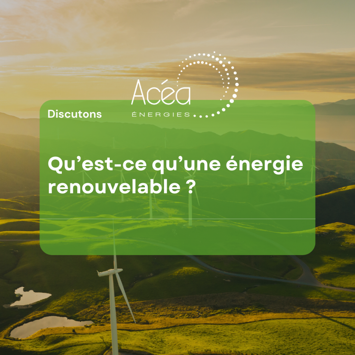 Qu'est ce qu'une énergie renouvelable ?