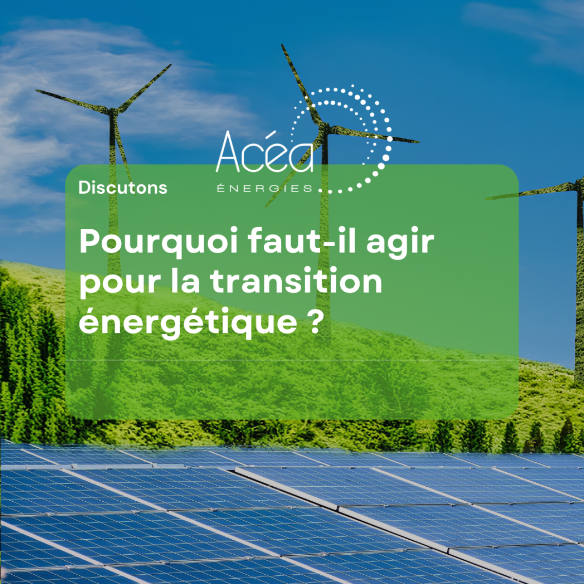 Pourquoi faut-il agir pour la transition énergétique ? 