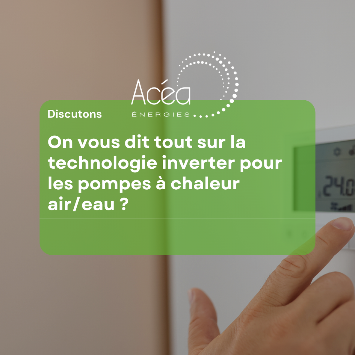 On vous dit tout sur la technologie inverter pour les pompes à chaleur air/eau à Pézenas ? 
