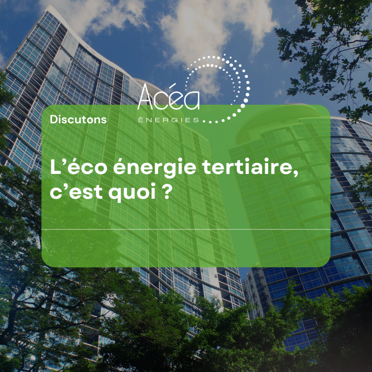 eco energie tertiaire montpellier panneaux entreprise Acéa Energies