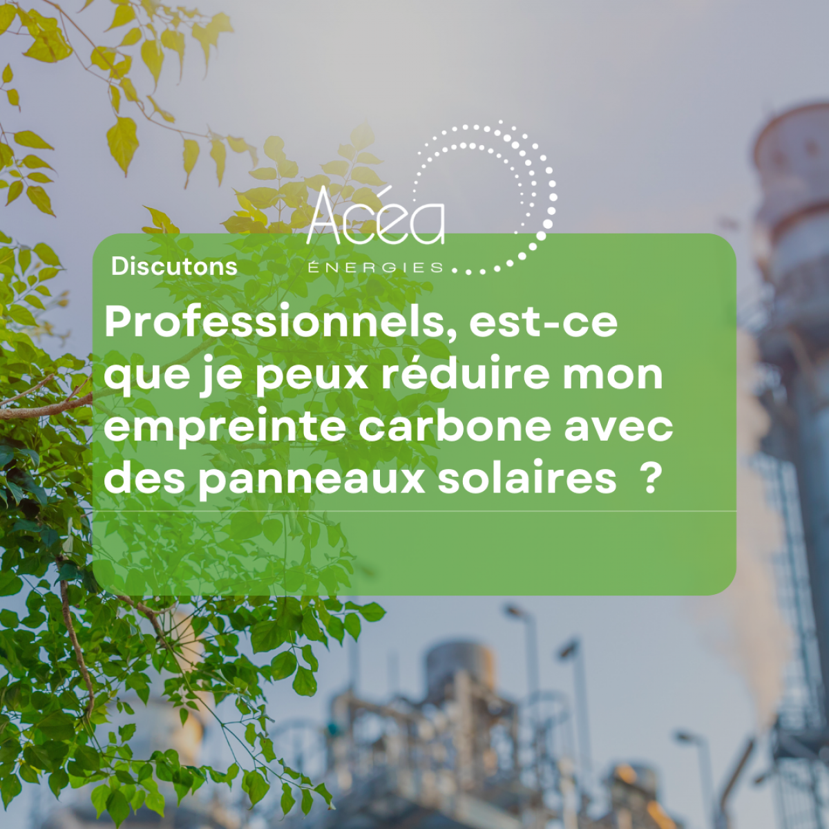 Est-ce que je peux réduire mon empreinte carbone avec des panneaux solaires ?