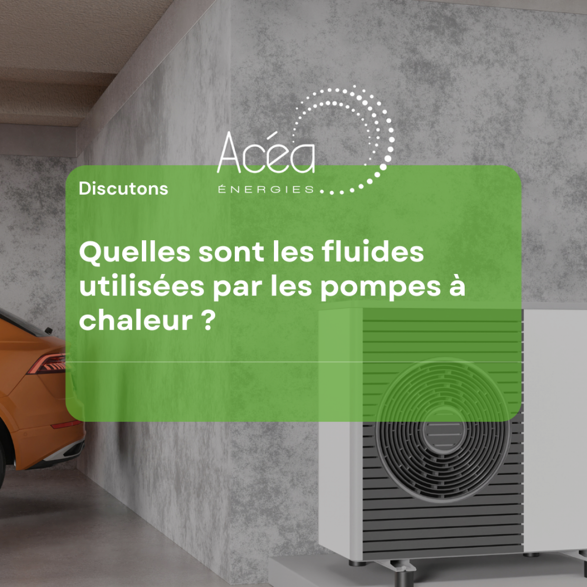 Quelles sont les fluides utilisées par les pompes à chaleur ?